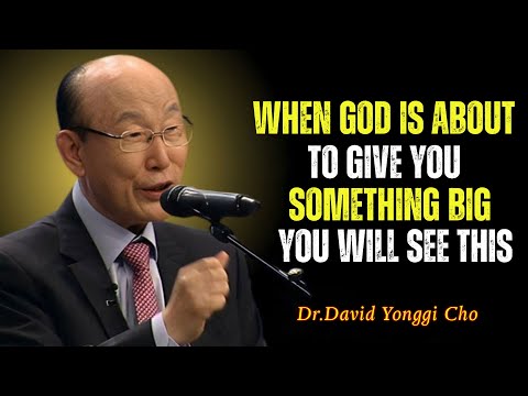 When God Is About To Give You Something Big, You Will SEE These Signs - Dr David Yonggi Cho