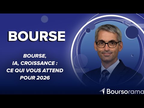 Bourse, IA, croissance : ce qui vous attend pour 2026