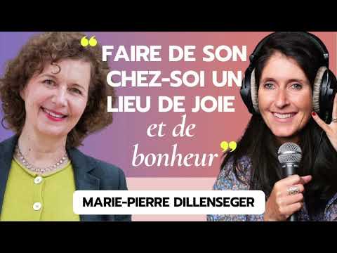 Faire de son chez-soi un lieu de joie ! Avec l’experte du Feng-Shui Marie-Pierre Dillenseger #569