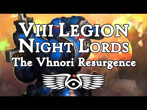 VIII Legion Night Lords: The Vhnori Resurgence (Warhammer 40,000 & Horus Heresy Lore)
