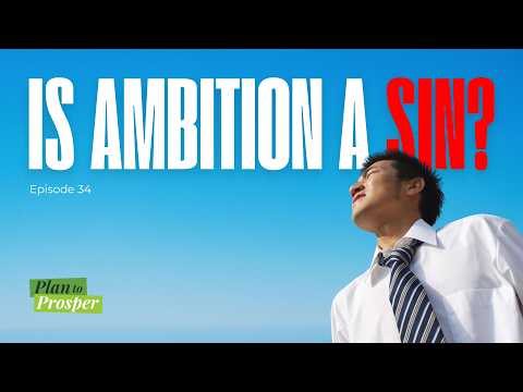 Is Christian Ambition a Sin? How to Pursue Success Without Losing Your Soul