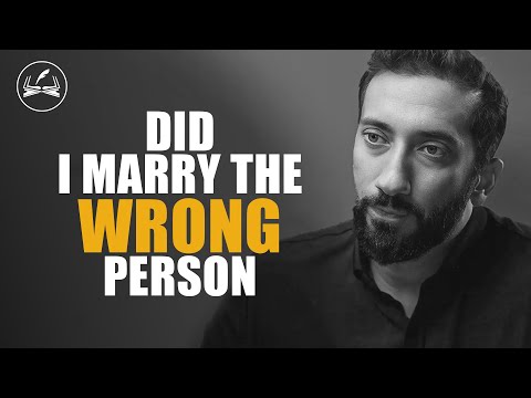 "Did I Marry the Wrong Person?" | Nouman Ali Khan