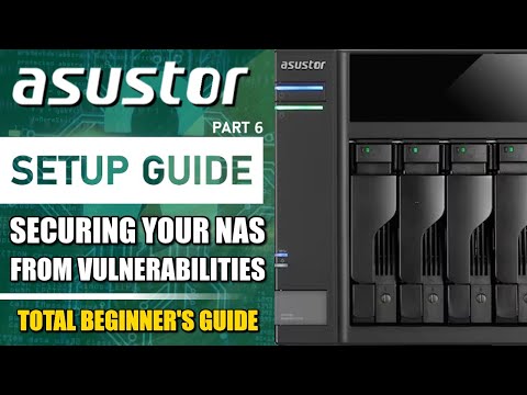 Asustor NAS - HOW TO SECURE YOUR NAS FROM VULNERABILITIES