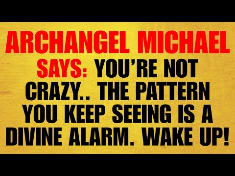 🔴 ARCHANGEL MICHAEL SAYS: YOU’RE NOT CRAZY.. THE PATTERN YOU KEEP SEEING IS A DIVINE ALARM. WAKE UP!