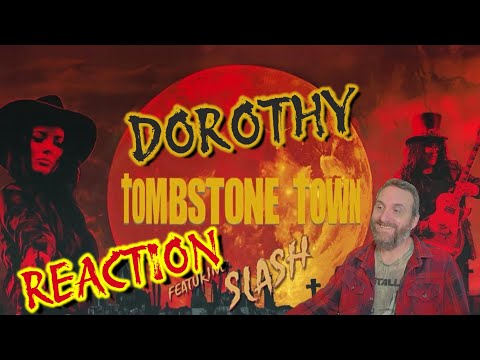 Dorothy - TOMBSTONE TOWN ft. Slash - (Reaction) - First Time Hearing