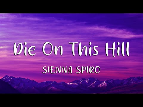 SIENNA SPIRO - Die On This Hill (Lyrics) (Loop Video)