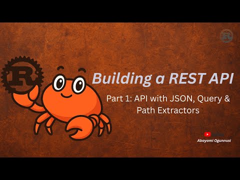 Rust Rest API - Part 1: JSON, Query & Path Extractors