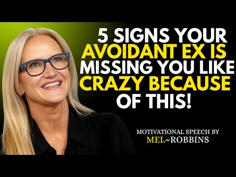 5 SIGNS YOUR AVOIDANT EX IS MISSING YOU LIKE CRAZY BECAUSE OF THIS | MEL ROBBINS BEST SPEECH