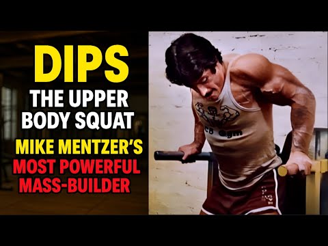 DIPS: THE UPPER BODY SQUAT - MIKE MENTZER'S MOST POWERFUL MASS-BUILDER