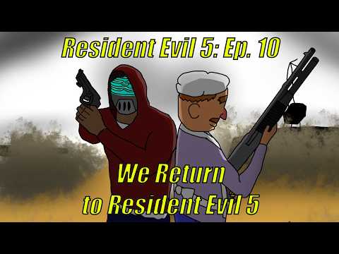We Return to Resident Evil 5