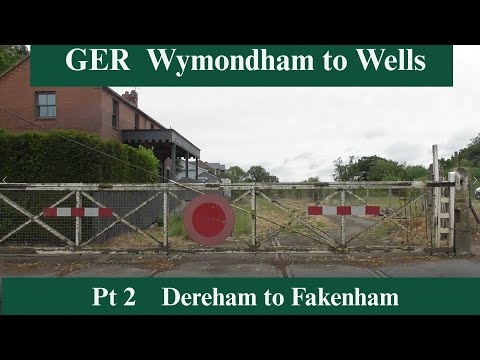 GER Wymondham to Wells Harbour Pt 2