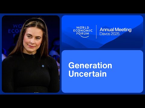 Generation Uncertain | World Economic Forum Annual Meeting 2025