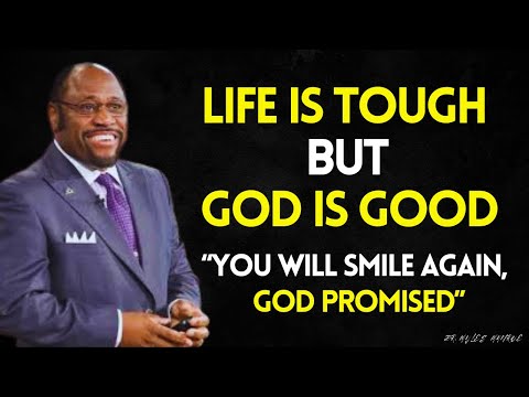 Life Is Tough, But GOD Is Good — Keep TRUSTING HIM, He Is MAKING a WAY for YOU | MYLES MUNROE