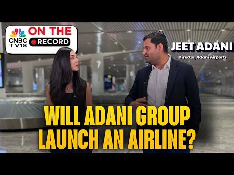 Jeet Adani Exclusive Interview: Navi Mumbai Airport, Expansion Plans & More | On The Record