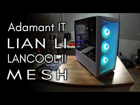 Lian Li LANCOOL II Mesh Review Build - LBC#62