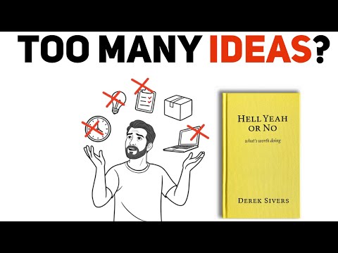 Too Many Ideas & Never Finish Anything? Follow These 15 Rules! [Hell Yeah or No - Derek S.]