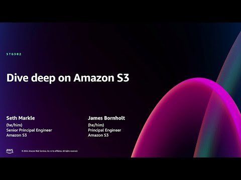 AWS re:Invent 2024 - Dive deep on Amazon S3 (STG302)