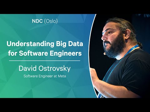 Understanding Big Data for Software Engineers - David Ostrovsky - NDC Oslo 2023