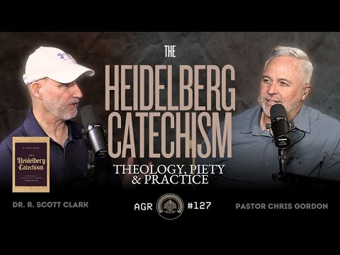 The Heidelberg Catechism: Theology, Piety & Practice with Dr. R. Scott Clark