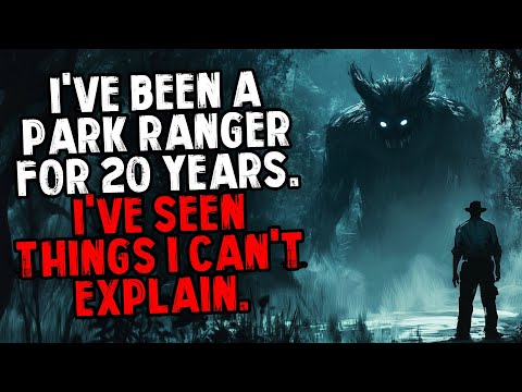 I've Been a Park Ranger For 20 Years. I've Seen Things I Can't Explain.