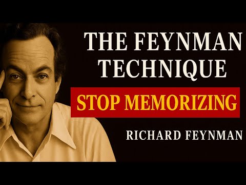 The Feynman Technique — Stop Memorizing, Start Understanding