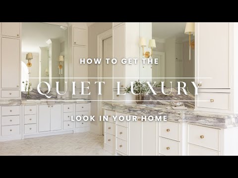 Let's Talk About Quiet Luxury: How to Incorporate Quiet Luxury into your Home Decor