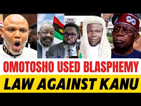 How Omotosho Used Blasphemy Law Against Nnamdi Kanu (opinion) #freennamdikanu