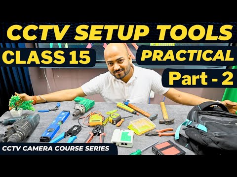 CCTV Setup Tools for Every Installer 🔥 Practical Part-2 ⚡ CCTV Class 15