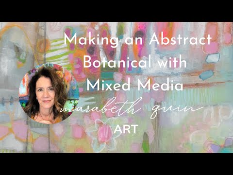 Making an Abstract Botanical with Mixed Media