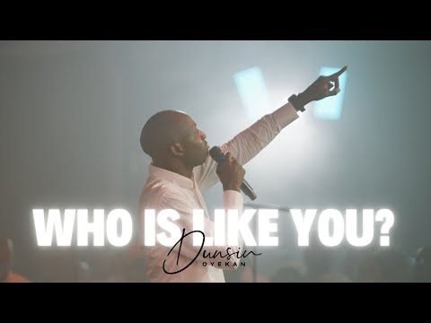 Who Is Like You? - Dunsin Oyekan
