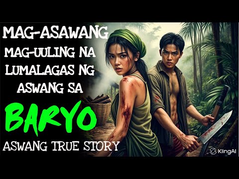 MAG-ASAWANG MAGUULING NA LUMALAGAS NG ASWANG SA BARYO | Kwentong Aswang | True Story