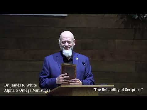 The Reliability of Scripture | James R. White | Believers' Baptist Church, Emory, TX | 12.7.22