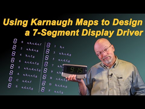 Ep 045: Using Karnaugh Maps to Design a 7-Segment Display Driver