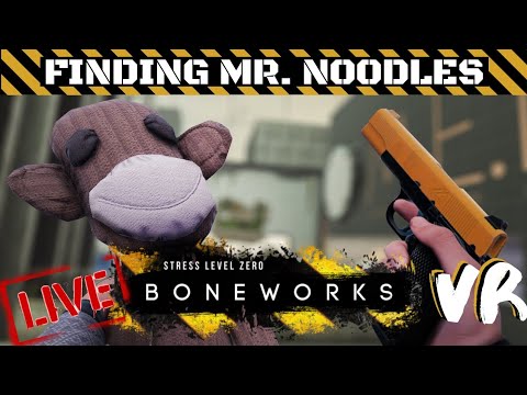 Boneworks - Story Part 1 - Finding Mr. Noodles! (Stream Replay)