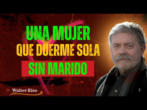Una MUJER que DUERME SOLA SIN ESPOSO... || WALTER RISO