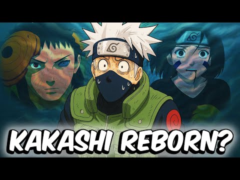 What If Kakashi Was Reborn With His Memories & Abilities?