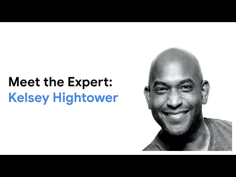 Meet the Expert: Kelsey Hightower