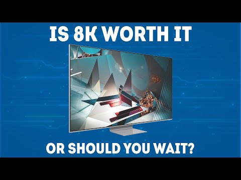 Is 8K Worth It Or Should You Wait? [Simple]