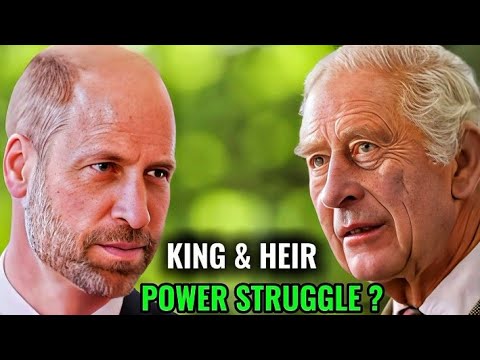 King Charles & Prince William: Is a Power Struggle Emerging?