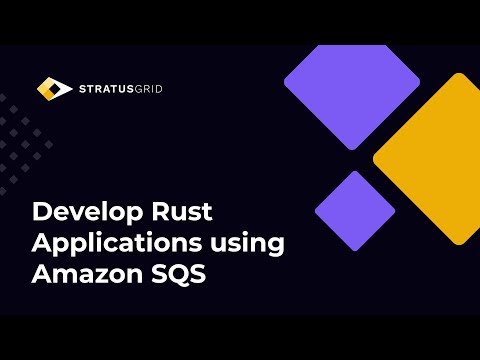 Develop Rust Applications using Amazon SQS