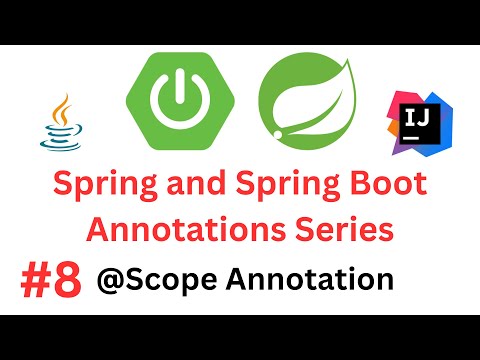 Spring & Spring Boot Annotations Series - #8 - @Scope Annotation | Singleton and Prototype Scopes