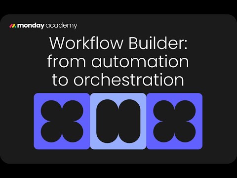 Workflow Builder: from automation to orchestration