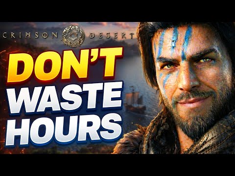 30 Early Tips & Hidden Unlocks in Crimson Desert