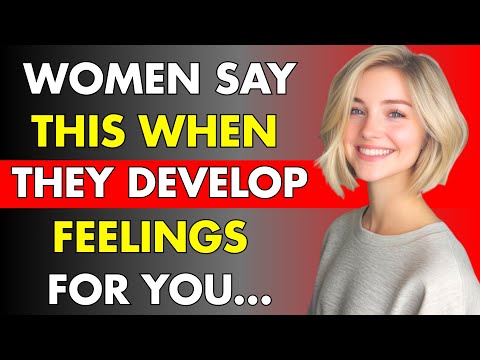 IF A Woman Is Developing FEELINGS For YOU, She Will Say These 7 THINGS | Psychology Facts
