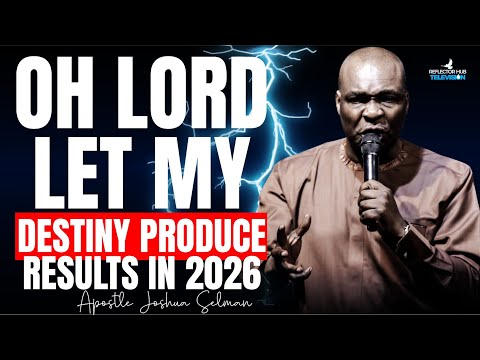 Oh God Let My Destiny Produce Results In 2026 – Dangerous Midnight Prayers | Apostle Joshua Selman