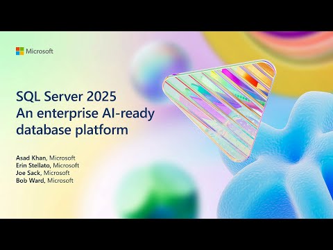 SQL Server 2025: an enterprise AI-ready database platform | BRK195