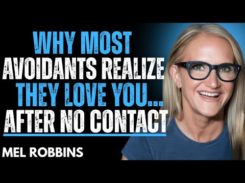 Why Most Avoidants Realize They Love You After No Contact _ Because of This ! | Mel Robbins