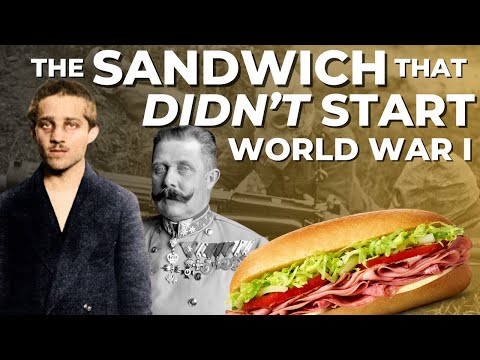 The Sandwich That Didn't Start World War I