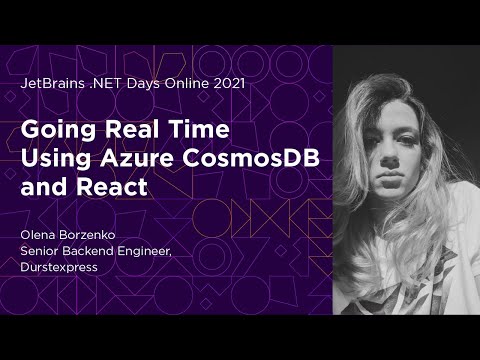 Going Real Time Using Azure CosmosDB and React, by Olena Borzenko