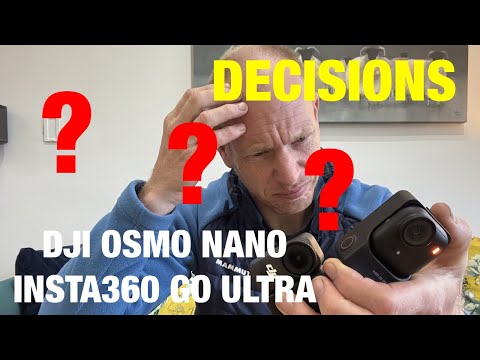 Decisions. DJI Osmo Nano vs Insta360 Go Ultra - The Final